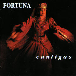 Cantigas - Fortuna