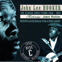 The Classic Early Years 1948-1951 - Disc C - John Lee Hooker