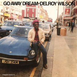 Go Away Dream - Delroy Wilson