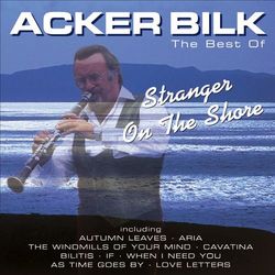 Stranger On the Shore: The Best of Acker Bilk - Acker Bilk