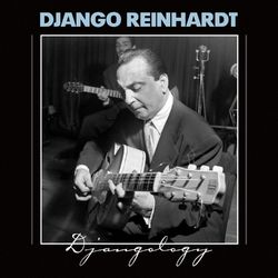 Djangology - Django Reinhardt