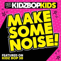 Make Some Noise! - Single - Kidz Bop Kids