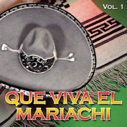 Que Viva El Mariachi Vol. I - Mariachi Guadalajara De Silvestre Vargas