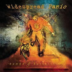 Bombs and Butterflies - Widespread Panic