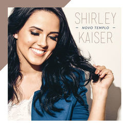 Novo Templo - Shirley Kaiser