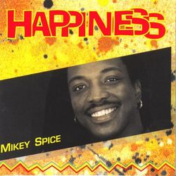 Happiness - Mikey Spice