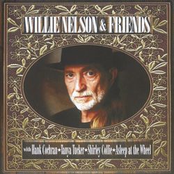 Willie Nelson And Friends - Willie Nelson