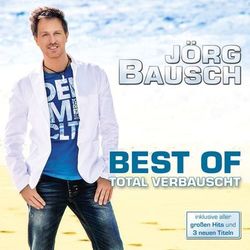 Total Verbauscht - Best of - Jörg Bausch