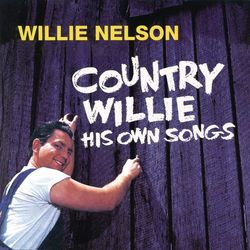 Country Willie - His Own Songs - Willie Nelson