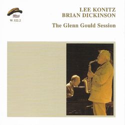 The Glenn Gould Session - Lee Konitz