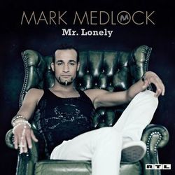 Mr. Lonely (Re-Edition) - Mark Medlock