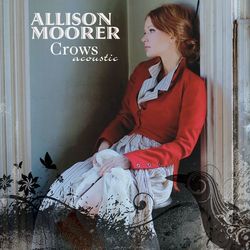 Crows Acoustic - Allison Moorer