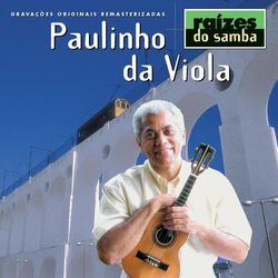 Raizes Do Samba - Paulinho da Viola