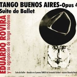 Tango Buenos Aires - Opus 4 - Suite de Ballet - Eduardo Rovira
