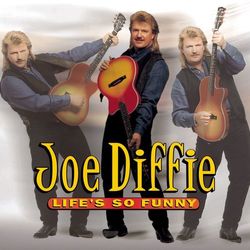 Life's So Funny - Joe Diffie