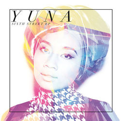 Sixth Street EP - Yuna