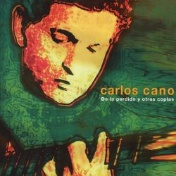 De Lo Perdido Y Otras Coplas - Carlos Cano