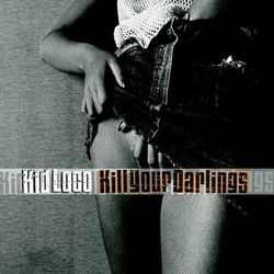 Kill your darlings - Kid Loco