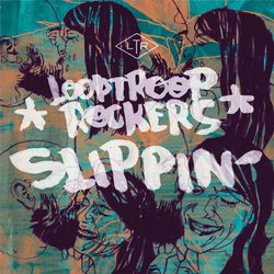 Slippin' - Looptroop Rockers