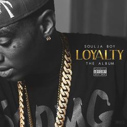 Loyalty - Soulja Boy