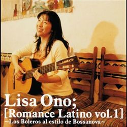 Romance Latino Vol.1 -Los Boleros Al Estilo De Bossanova- - Lisa Ono