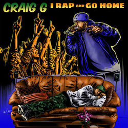 I Rap And Go Home - Craig G
