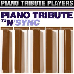 Piano Tribute to N'SYNC - Piano Tribute Players