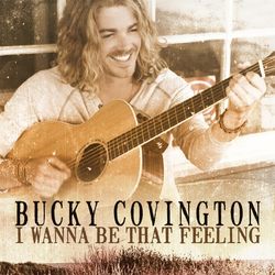 Bucky Covington - I Wanna Be That Feeling