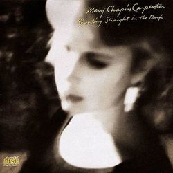 Shooting Straight In The Dark - Mary-Chapin Carpenter