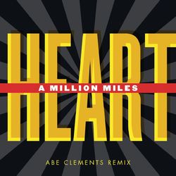 A Million Miles Remixes - Heart