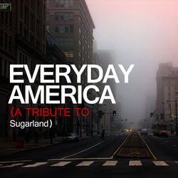 Everyday America (A Tribute to Sugarland) - Sugarland