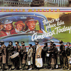(There's No Place Lime) America Today - Curtis Mayfield