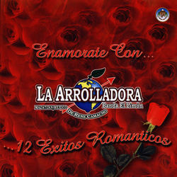 12 Enamorate Con - 12 Exitos Romanticos - La Arrolladora Banda El Limon