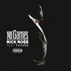 No Games - Rick Ross