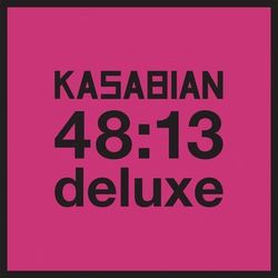 48:13 (Deluxe) - Kasabian