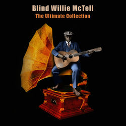 The Ultimate Collection - Blind Willie McTell