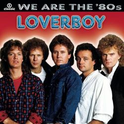 We Are The '80s - Loverboy
