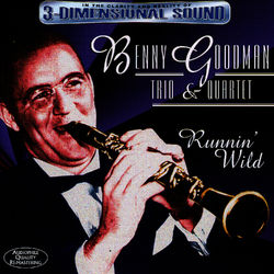 Runnin' Wild - Benny Goodman Trio