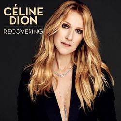 Recovering - Celine Dion