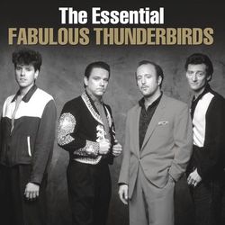 The Essential Fabulous Thunderbirds - The Fabulous Thunderbirds