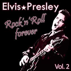 Rock 'n' Roll Forever, Vol. 2 - Elvis Presley