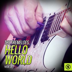 The Tremeloes - The Tremeloes, Hello World, Vol. 2