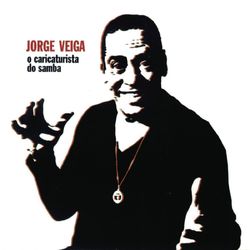 O Caricaturista Do Samba - Jorge Veiga