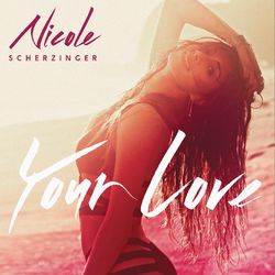 Your Love (Remix) - EP - Nicole Scherzinger