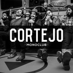 Cortejo - Monoclub