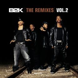 The Remixes Vol. 2 - B2K