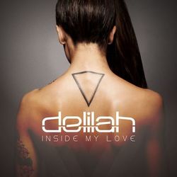 Inside My Love - Delilah