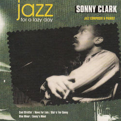 Jazz for a Lazy Day - Sonny Clark