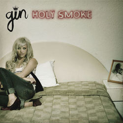 Holy Smoke - Gin Wigmore
