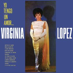 Yo Tengo Un Amor - Virginia Lopez